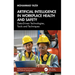 Artificial Intelligence in Workplace Health and Safety: Data-Driven Technologies, Tools and Techniques