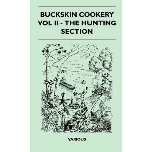 Buckskin Cookery - Vol II - The Hunting Section