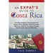 Costa Rica: Costa Rica Immigration, Housing and Living Options, Work & Business, Family & Education, Retirement, Relocation Tips,