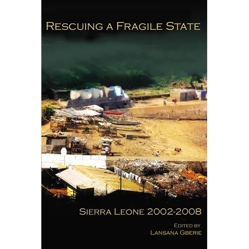 Rescuing a Fragile State: Sierra Leone 2002-2008
