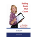 Setting Goals That Count: A Christian Perspective