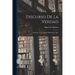 Discurso De La Verdad: Dedicado Á La Imperial Majestad De Dios