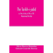 The Táríkh-i-jadíd; or, New history of Mírzá ʻAlí Muhammad the Báb