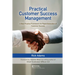 Practical Customer Success Management: A Best Practice Framework for Rapid Generation of Customer Success