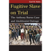 Fugitive Slave on Trial: The Anthony Burns Case and Abolitionist Outrage
