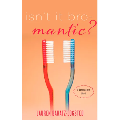 Isn't It Bro-Mantic?: A Johnny Smith Novel