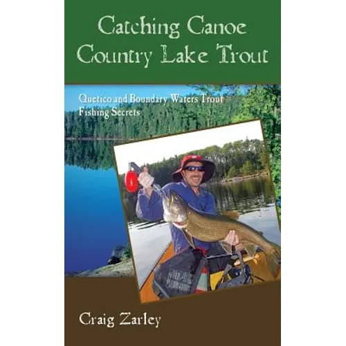 Catching Canoe Country Lake Trout: Quetico and Boundary Waters Trout Fishing Secrets