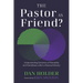 The Pastor as Friend?
