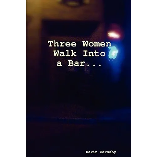 Three Women Walk Into a Bar