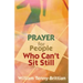 Prayer for People Who Can't Sit Still