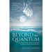 Beyond the Quantum: A Quest for the Origin and Hidden Meaning of Quantum Mechanics