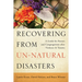 Recovering from Un-Natural Disasters
