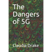The Dangers of 5G