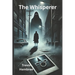 The Whisperer: A Web of Obsession and Fear