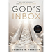 God's Inbox: Where Your Prayers Go, Why God Responds, And How To Hear His Voice