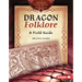 Dragon Folklore: A Field Guide