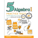 5 Algebra I Practice Tests: Extra Practice to Help Achieve an Excellent Score