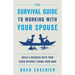 The Survival Guide to Working with Your Spouse: Build a Business with Your Lover without Losing Your Mind