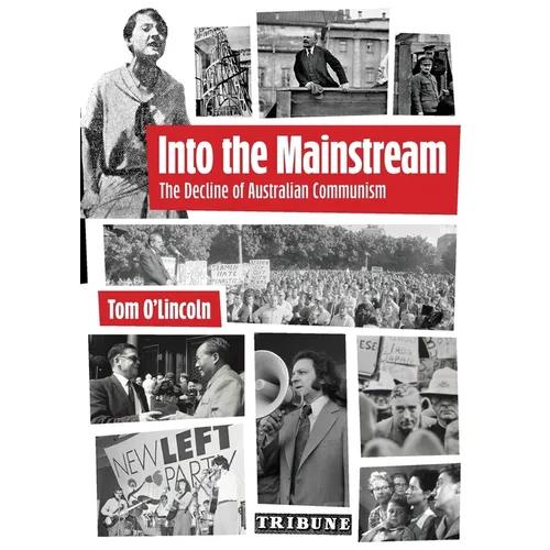 Into the Mainstream: The Decline of Australian Communism