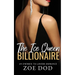 The Ice Queen Billionaire: An Enemies To Lovers Romance