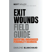 Exit Wounds Field Guide