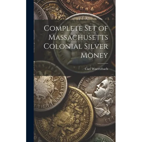 Complete Set of Massachusetts Colonial Silver Money