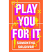 Play You For It