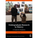 Undergraduate Research in History: A Guide for Students