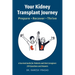 Your Kidney Transplant Journey: Prepare, Recover, Thrive