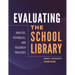 Evaluating the School Library: Analysis, Techniques, and Research Practices