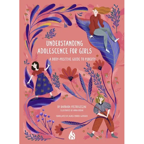 Understanding Adolescence for Girls: A Body-Positive Guide to Puberty