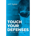 Touch Your Defenses: A life in stories.