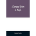A compleat system of magick; or, The history of the black-art