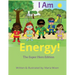I Am Energy!: The Super Hero Edition