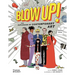 Blow Up!: The Explosion of Contemporary Art
