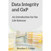 Data Integrity and GxP: An Introduction for the Life Sciences