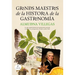 Grandes Maestros de la Historia de la Gastronomía