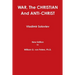 WAR, The CHRISTIAN And ANTI-CHRIST