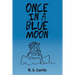 Once in a Blue Moon