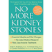 No More Kidney Stones: The Experts Tell You All You Need to Know about Prevention and Treatment