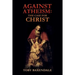 Against Atheism: The Case for Christ