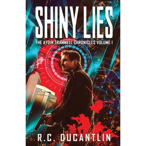 Shiny Lies - The Aydin Trammell Chronicles Volume One