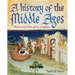 A History of the Middle Ages: World Events from 400 CE to 1500 CE