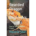 Bearded Dragon for Beginners: How to Tame a Bearded Dragon