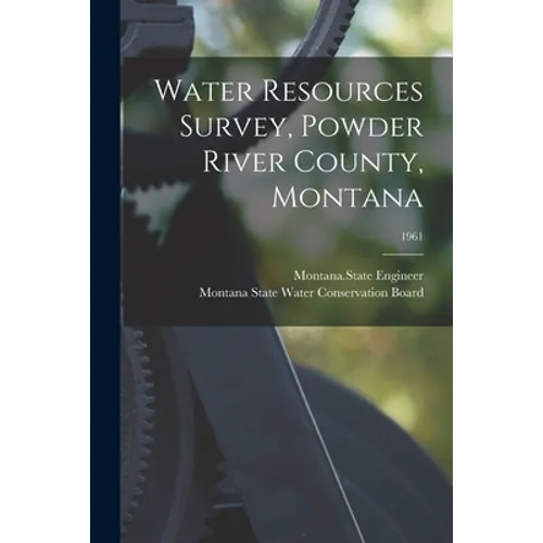 Water Resources Survey, Powder River County, Montana; 1961