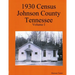 1930 Census Johnson County Tennessee Volume I