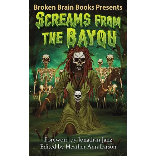 Screams From The Bayou: A Horror Anthology