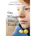 On Wings like Eagles: A Story of Faith, Forgiveness, and Finding the Strength to Endure