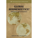 Global Hermeneutics?: Reflections and Consequences