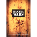 Banana Wars: Power, Production, and History in the Americas